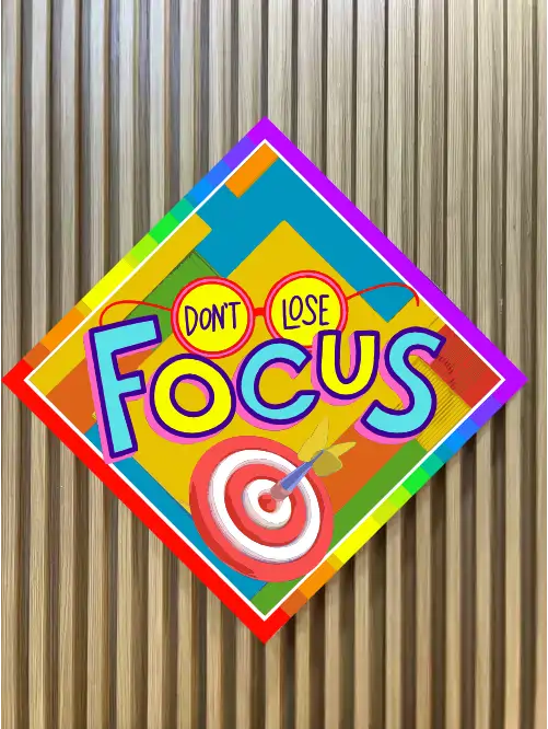 Don't lose focus- Motivational Quotes (19x19 Inches, Diamond Flex)