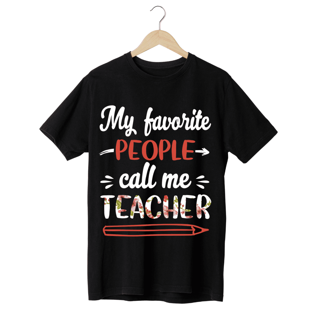 "My favorite people call me teacher" - Teachers T-SHIRT