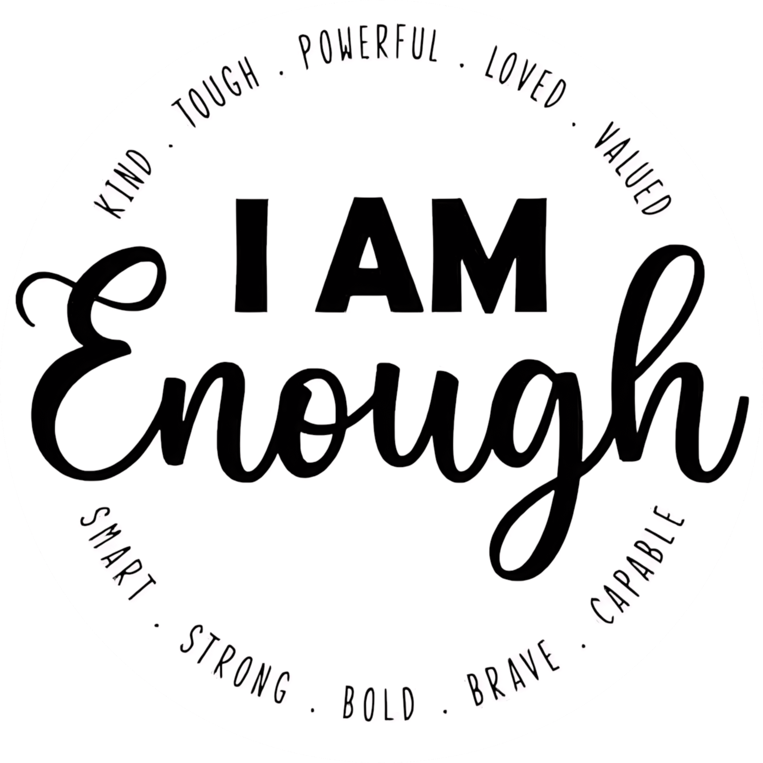 "I am a enough" - Motivation Circle Sticker