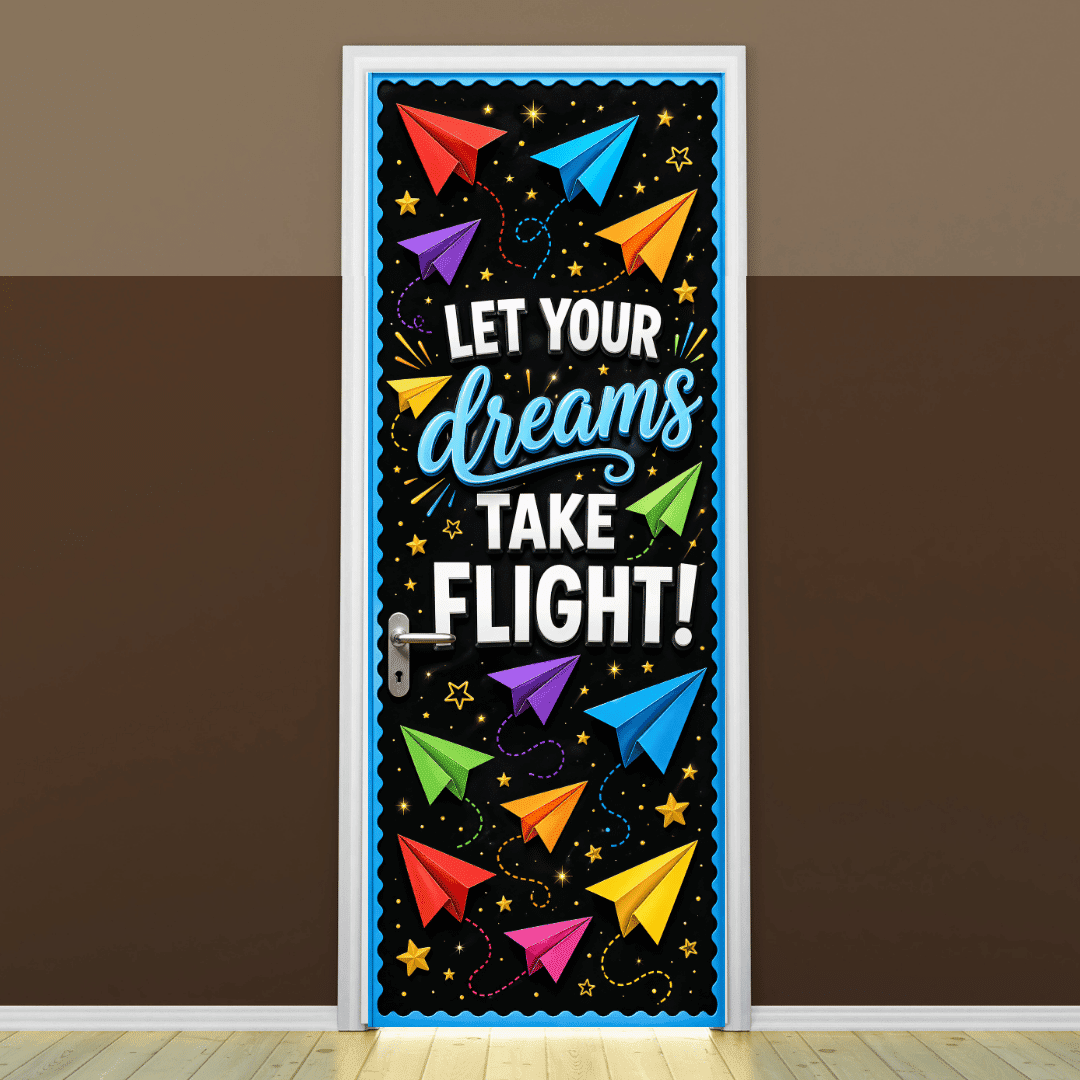 "Let your dream take flight" -Door sticker on paper